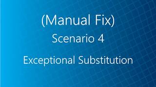 Scenario 4 Exceptional Substitution [upl. by Durtschi635]