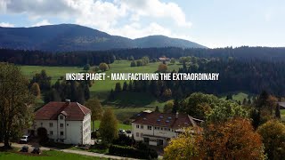 Inside Piaget  Manufacturing The Extraordinary [upl. by Teodor]