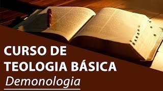 Demonologia  Curso de Teologia Básica [upl. by Cirnek]