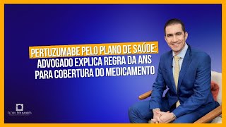 Pertuzumabe pelo plano de saúde advogado explica regra da ANS para cobertura do medicamento [upl. by Aciemaj]