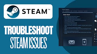 How to Troubleshoot Common Steam Issues for a Better Experience [upl. by Ditzel]