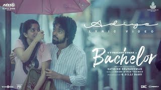 Bachelor  Adiye Lyric Video  GV Prakash Kumar  Dhibu Ninan Thomas  Sathish  G Dilli Babu [upl. by Odin]