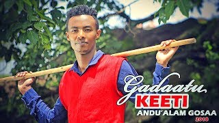 Andualam Gosaa  GADAATU KEETI  New Ethiopian Oromo Music 2018 Official Video [upl. by Eimrots]