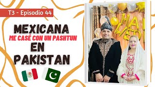 MEXICANA enamorada de un Pashtun  Mi experiencia en Pakistán💕 Historia de amor [upl. by London]