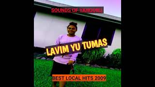 LAVIM YU TUMAS  SOUNDS OF YANGORU  BEST LOCAL HITS 2009 Munohpng Playlist PNGSEPIKMUSIC [upl. by Vail219]