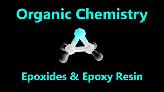 Organic Chemistry  Reactions of Epoxides and Epoxy Resins [upl. by Alethea]