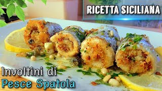 Involtini Gratinati di Pesce Sciabola Spatola Bandiera Ricetta Siciliana [upl. by Ecnerrot698]