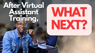 After your Virtual Assistant training What Next [upl. by Svend]