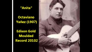 Octaviano Yañez quotAnitaquot historic early guitar recording 1907 Mexico folk [upl. by Concha]