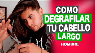 Cómo DEGRAFILAR las PUNTAS del CABELLO LARGO HOMBRE [upl. by Edniya]