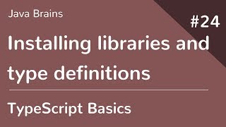 TypeScript Basics 24  Installing libraries and type definitions [upl. by Benoite303]