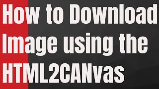 How to Download Image using Html2Canvas Library [upl. by Atteuqihc]