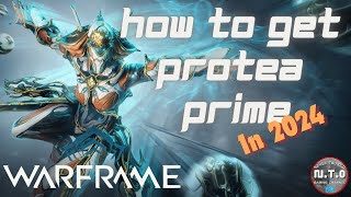 Warframe How to Get Protea Prime  Relic Farming Guide For Protea Prime in 2024 [upl. by Ajup]