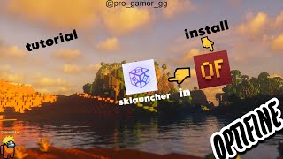 How to install optifine in sklauncher [upl. by Hbahsur]