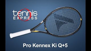 Pro Kennex Ki Q 5 Tennis Racquet Review  Tennis Express [upl. by Eed]