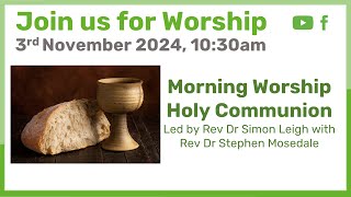 Morning Worship  3rd November 2024 1030am  Holy Communion [upl. by Noizneb]