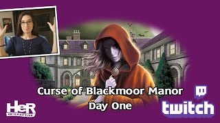 Nancy Drew Curse of Blackmoor Manor Day One Twitch  HeR Interactive [upl. by Hgeilhsa]