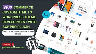 WordPress WooCommerce Custom Theme Development  ACF Pro Plugin  Wp Enqueue Scripts and Styles [upl. by Nayek170]