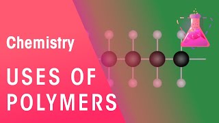 Uses Of Polymers  Organic Chemistry  Chemistry  FuseSchool [upl. by Aldora]