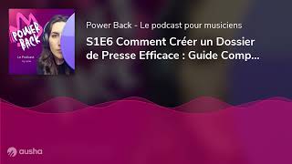 S1E6 Comment Créer un Dossier de Presse Efficace  Guide Complet pour Artistes et Professionnels [upl. by Llehsor]