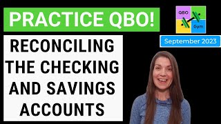 Lets Practice QBO  Reconciling the Checking and Savings Accounts [upl. by Princess]