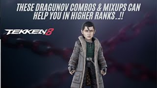 Tekken 8  These Dragunov Combos amp Mixups Can Help You In Higher Ranks [upl. by Taft]