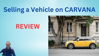 Selling a car on CARVANA  REVIEW [upl. by Aillil666]