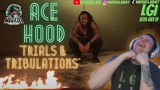 ACE HOOD TRIALS AND TRIBULATIONS REACTION [upl. by Sorips743]