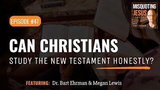 Can Christians Study the New Testament Honestly [upl. by Selemas]