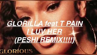 GloRilla  I LUV HER feat TPain PESHI REMIX [upl. by Hill758]