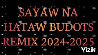 SAYAW NA HATAW BUDOTS DJ ARJET REMIX BMC 2K242K25 [upl. by Delahk537]