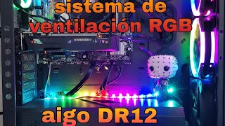 sistema de ventilación para PC  RGB aigo dr12 [upl. by Nwahsar]