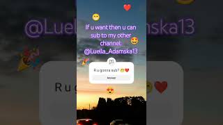 My other channel is called LuellaAdamska13  subscribe tysm comment sub [upl. by Hgielsel281]