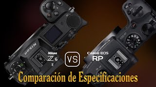 Nikon Z6 II vs Canon EOS RP Una Comparación de Especificaciones [upl. by Lahcar]