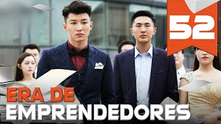 【AUDIO ESPAÑOL】 ▶Drama Era de Emprendedores  Entrepreneurial Age  创业时代 Episodio 52 [upl. by Idel]