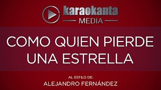 Karaokanta  Alejandro Fernández  Como quien pierde una estrella [upl. by Yendirb]