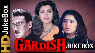 Gardish 1993 Songs  Full Video Songs Jukebox  Jackie Shroff Dimple Kapadia [upl. by Ynnhoj]