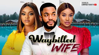 WAYBILLED WIFE  CHIKE DANIELS FRANCES BEN ANGELA EGUAVOEN  2024 LATEST NIGERIAN MOVIES [upl. by Ahsoyek114]