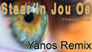 XOrdinary Staar In Jou Oe Remix Yanos Remix By Dj Shelo [upl. by Nabru556]