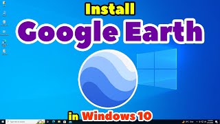 How Install Google Earth in Windows 10 PC or Laptop  2024 [upl. by Aicirtal284]