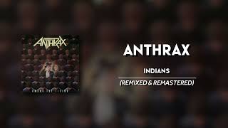 Anthrax  Indians Remixed amp Remastered [upl. by Calvina]