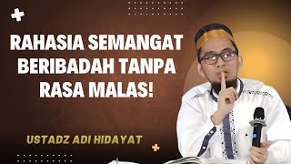 Rahasia Semangat Beribadah Tanpa Rasa Malas❗ USTADZ ADI HIDAYAT [upl. by Dolphin934]