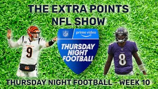 THE EXTRA POINTS NFL SHOW  THURSDAY NIGHT FOOTBALL  WEEK 10 [upl. by Huppert]