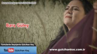 Gülcihan Koç  Bara Güley [upl. by Torrey]