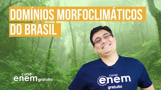 DOMÍNIOS MORFOCLIMÁTICOS BRASILEIROS  RESUMO DE GEOGRAFIA PARA O ENEM [upl. by Onej]