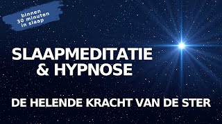 Korte Slaapmeditatie amp Hypnose  De Helende Kracht van de Ster  Ontspannen in n Diepe Slaap Vallen [upl. by Sgninnej]