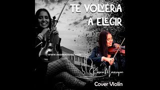 Te Volvería a Elegir  Calibre 50  Karen Manrique Cover Violín 🎻 [upl. by Fevre142]