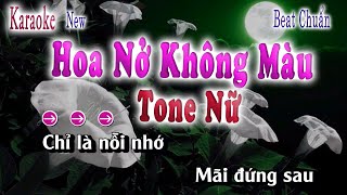 Karaoke Hoa Nở Không Màu Tone Nữ Beat Chuẩn  song nhien karaoke [upl. by Etra]