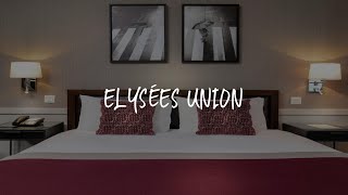 Elysées Union Review  Paris  France [upl. by Sonitnatsok474]