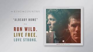 for KING  COUNTRY  Already Home Official Audio [upl. by Licec]